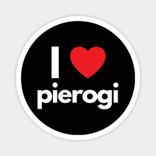 I Love Pierogi Magnet